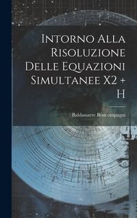 Produktbild: Intorno Alla Risoluzione Delle Equazioni Simultanee X2 + H