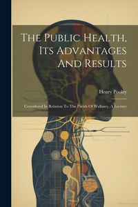 Produktbild: The Public Health, Its Advantages And Results