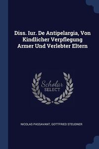 Produktbild: Diss. Iur. De Antipelargia, Von Kindlicher Verpflegung Armer Und Verlebter Eltern