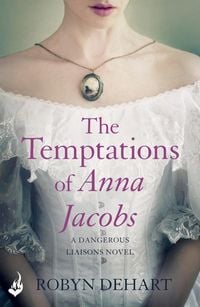 Produktbild: The Temptations of Anna Jacobs: Dangerous Liaisons Book 2 (A thrilling Victorian mystery romance)