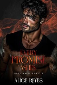 Produktbild: Every Promise is Ashes: Dark Mafia Romance