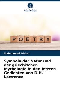 Produktbild: Symbole der Natur und der griechischen Mythologie in den letzten Gedichten von D.H. Lawrence