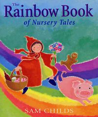 Produktbild: Childs, S: The Rainbow Book of Nursery Tales
