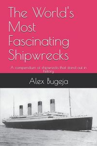 Produktbild: Bugeja, A: World's Most Fascinating Shipwrecks