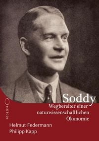 Produktbild: Frederick Soddy &ndash; Wegbereiter einer naturwissenschaftlichen &Ouml;konomie