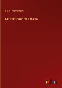 Produktbild: Sairaanhoitajan maailmasta