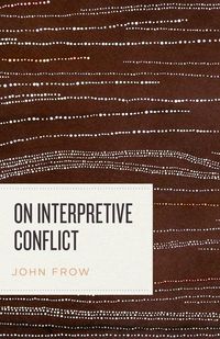 Produktbild: Frow, J: On Interpretive Conflict