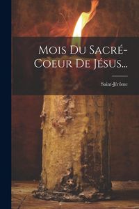 Produktbild: Mois Du Sacr&eacute;-coeur De J&eacute;sus...