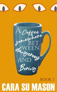 Produktbild: A Coffee Somewhere Between Dangerous and Boring (Book 1)