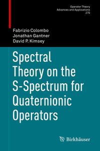 Produktbild: Spectral Theory on the S-Spectrum for Quaternionic Operators