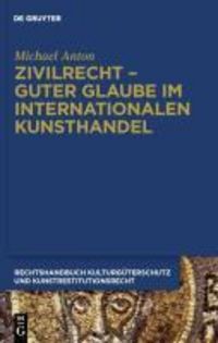 Produktbild: Zivilrecht - Guter Glaube im internationalen Kunsthandel