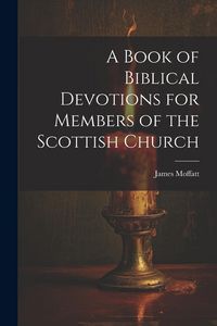 Produktbild: A Book of Biblical Devotions for Members of the Scottish Church