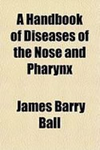 Produktbild: A Handbook of Diseases of the Nose and Pharynx