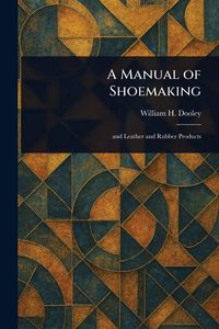 Produktbild: A Manual of Shoemaking