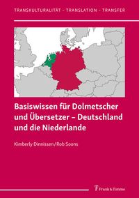 Produktbild: Basiswissen f&uuml;r Dolmetscher und &Uuml;bersetzer &ndash; Deutschland und die Niederlande