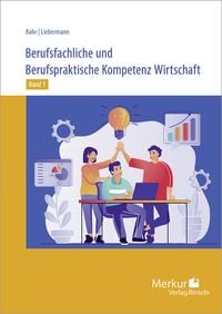 Produktbild: Berufsfachliche und Berufspraktische Kompetenz Wirtschaft Band 1