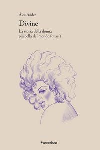 Produktbild: Divine. La storia della donna pi&ugrave; bella del mondo (quasi)