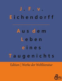Bild vom Artikel Aus dem Leben eines Taugenichts vom Autor Joseph Freiherr Eichendorff