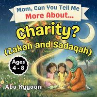 Produktbild: Mom, Can You Tell Me More About... Charity? (Zakah and Sadaqah?)
