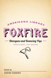 Produktbild: Blowguns and Bouncing Pigs: Traditional Toymaking