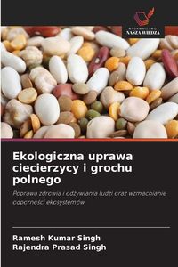 Produktbild: Ekologiczna uprawa ciecierzycy i grochu polnego