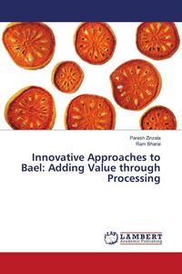 Produktbild: Innovative Approaches to Bael: Adding Value through Processing