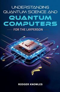 Produktbild: Understanding Quantum Science and Computers for the Layperson