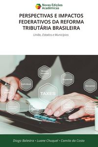 Produktbild: PERSPECTIVAS E IMPACTOS FEDERATIVOS DA REFORMA TRIBUT&Aacute;RIA BRASILEIRA