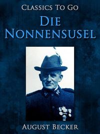 Produktbild: Die Nonnensusel, Ein Bauernroman aus dem Pf&auml;lzischen Wasgau