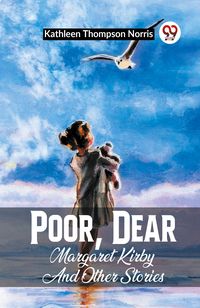Produktbild: Poor, Dear Margaret Kirby And Other Stories