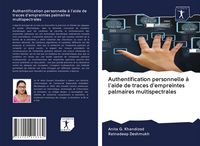 Produktbild: Authentification personnelle &agrave; l'aide de traces d'empreintes palmaires multispectrales
