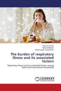 Produktbild: The burden of respiratory illness and its associated factors
