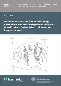 Produktbild: Methode zur Analyse des Besprechungsgeschehens und zur Konzeption optimierter, r&auml;umlich-technischer Infrastrukturen f&uuml;r Besprechungen