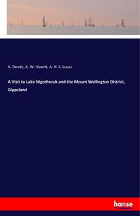 Produktbild: A Visit to Lake Nigothoruk and the Mount Wellington District, Gippsland