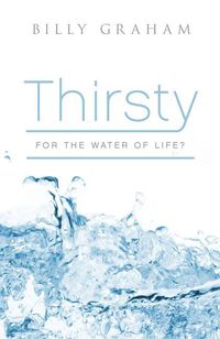 Bild vom Artikel Thirsty for the Water of Life? (Pack of 25) vom Autor Billy Graham