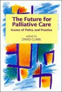 Produktbild: Clark, D: The Future for Palliative Care