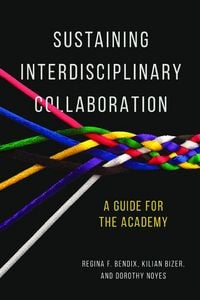 Produktbild: Bendix, R: Sustaining Interdisciplinary Collaboration