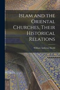Produktbild: Islam and the Oriental Churches, Their Historical Relations