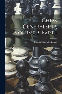 Produktbild: Chess Generalship, Volume 2, Part 1