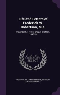 Produktbild: Life and Letters of Frederick W. Robertson, M.a.