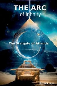 Produktbild: The ARC of Infinity - The Atlantis Stargate