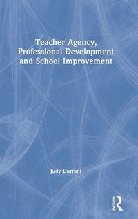 Produktbild: Teacher Agency, Professional Development and School Improvement