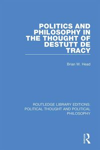 Produktbild: Politics and Philosophy in the Thought of Destutt de Tracy