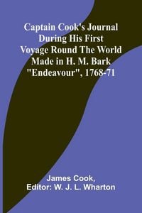 Produktbild: Captain Cook's Journal During His First Voyage Round the World Made in H. M. Bark "Endeavour", 1768-71