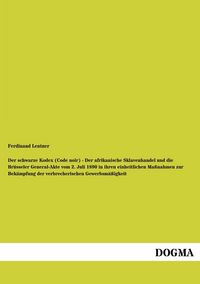 Produktbild: Der schwarze Kodex (Code noir) - Der afrikanische Sklavenhandel und die Br&uuml;ssele