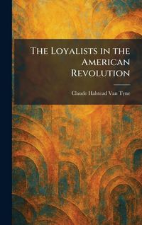 Produktbild: The Loyalists in the American Revolution