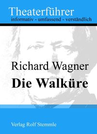 Produktbild: Die Walk&uuml;re - Theaterf&uuml;hrer im Taschenformat zu Richard Wagner