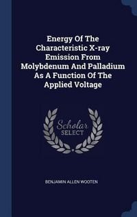 Produktbild: Energy Of The Characteristic X-ray Emission From Molybdenum And Palladium As A Function Of The Applied Voltage