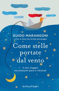 Produktbild: Come stelle portate dal vento. Il mio viaggio tra orizzonti persi e ritrovati