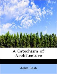 Produktbild: Gash, J: Catechism of Architecture